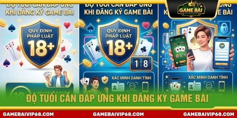Độ tuổi cần đáp ứng khi đăng ký game bài