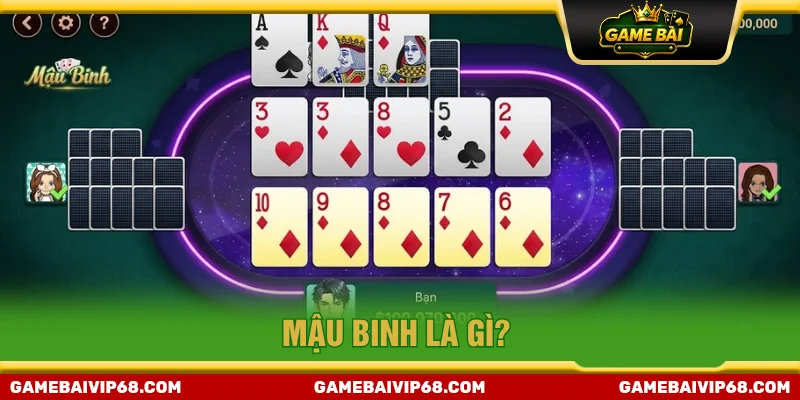 Giải thích chi tiết mậu binh là gì