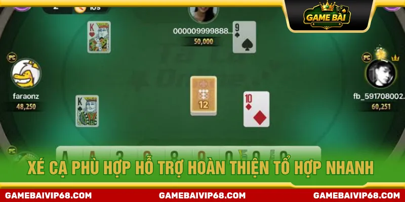 Kinh nghiệm đánh Phỏm xé cạ hợp lý tối ưu chiến thắng