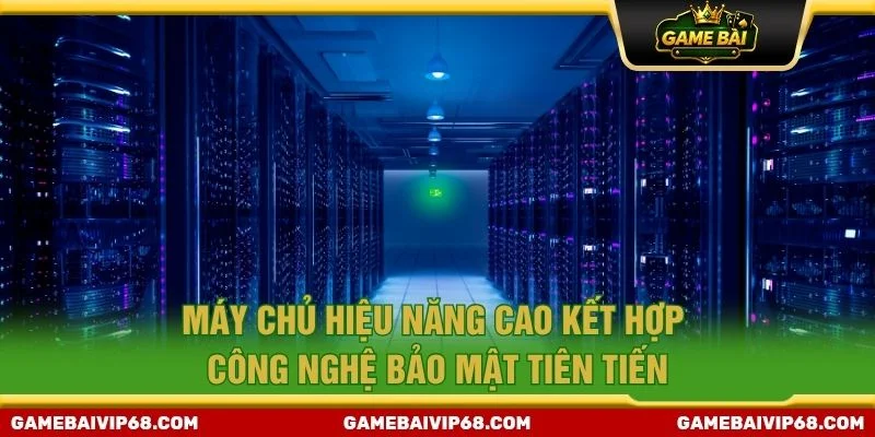 Máy chủ hiệu năng cao giúp trải nghiệm mượt mà